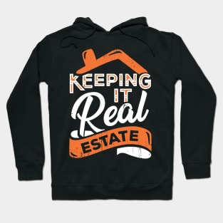 Keeping It Real Estate Realtor Gift Hoodie